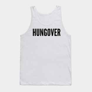 Hungover. A Great Design for Those Who Overindulged. Funny Drinking Quote Tank Top